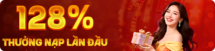 Thưởng nạp lần đầu 128%